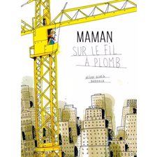 Maman sur le fil à plomb : Couverture rigide