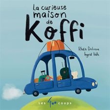 La curieuse maison de Koffi : Livre cartonné