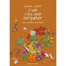 S'unir c'est bien becqueter : Une histoire de poules : Couverture rigide