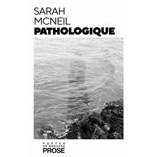 Pathologique : Prose