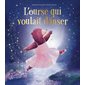 L'ourse qui voulait danser : Couverture rigide