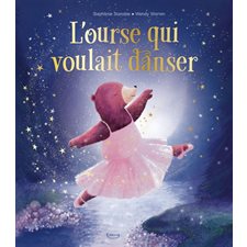 L'ourse qui voulait danser : Couverture rigide
