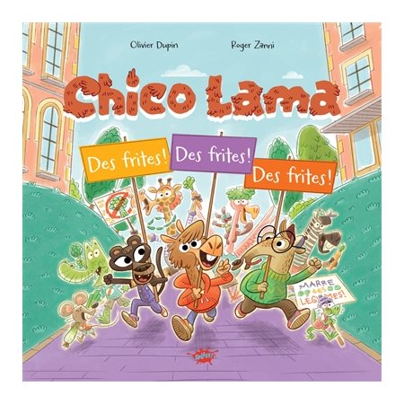 Chico Lama : Des frites, des frites, des frites ! : Couverture rigide