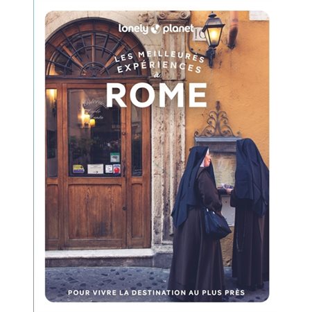 Rome (Lonely planet) : 2e édition : Les meilleures expériences à