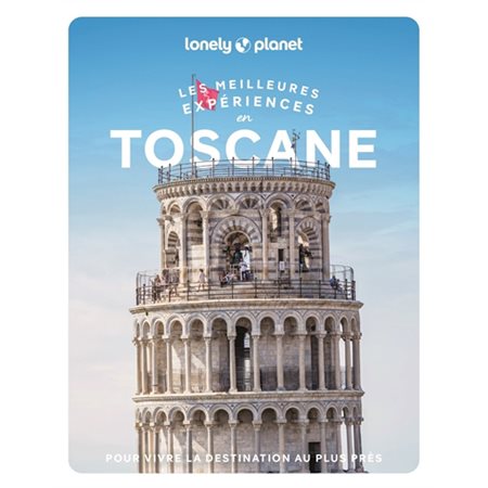 Toscane (Lonely planet : 2e édition : Les meilleures expériences