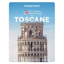 Toscane (Lonely planet : 2e édition : Les meilleures expériences