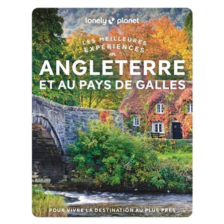 Angleterre et Pays de Galles (Lonely planet) : 2e édition : Les meilleures expériences