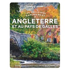Angleterre et Pays de Galles (Lonely planet) : 2e édition : Les meilleures expériences