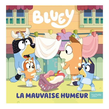 La mauvaise humeur : Bluey : Couverture rigide