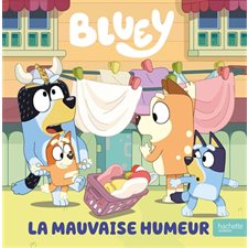 La mauvaise humeur : Bluey : Couverture rigide