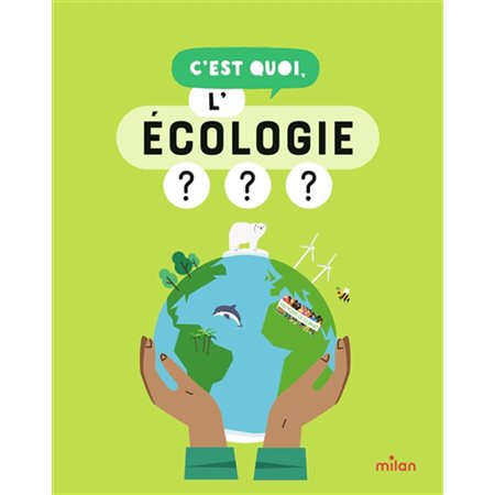 C'est quoi, l'écologie ?