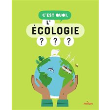 C'est quoi, l'écologie ?