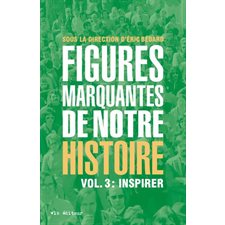 Figures marquantes de notre histoire T.03 : Inspirer