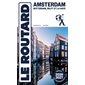 Amsterdam : Rotterdam, Delft et La Haye : 2026-2027 (Routard) : Le guide du routard