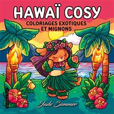 Hawaï cosy : Coloriages exotiques et mignons