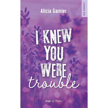 I knew you were trouble (FP) : Hugo poche. New romance : NR