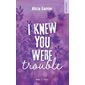 I knew you were trouble (FP) : Hugo poche. New romance : NR