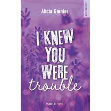 I knew you were trouble (FP) : Hugo poche. New romance : NR
