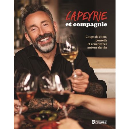 Lapeyrie et compagnie : Coups de coeur, conseils et rencontres autour du vin