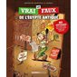 Le vrai-faux de l'Egypte antique : 50 réponses aux questions que vous vous posez sur l'Egypte : Le vrai-faux