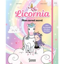 Licornia : Mon carnet secret : Un carnet secret autour de l'univers de Licornia, avec des idées d'activités, des coloriages, des recettes de cuisine, des questions pour cerner sa personnalité, entre