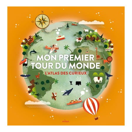 Mon premier tour du monde : L'atlas des curieux !