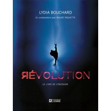 Révolution : Le livre de l'émission : De la genèse de l’émission, en passant par des anecdotes de coulisses, des portraits des Maîtres et des gagnants des six saisons