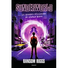 Sunderworld T.01 : Les grandes désillusions de Léopold Berry : 12-14