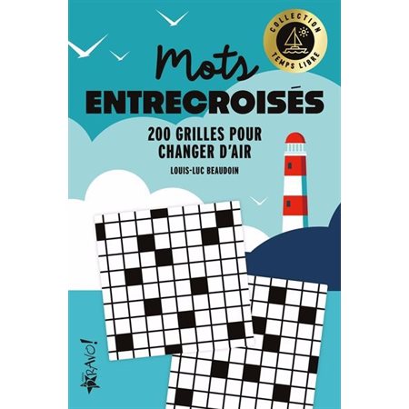 Mots entrecroisés : 200 grilles pour changer d'air : Temps libre