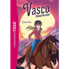 Vasco, cheval de coeur T.02 : La disparition : Bibliothèque rose : 6-8