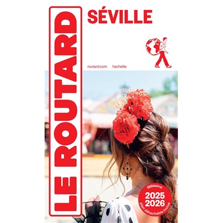 Séville : 2025-2026, Le guide du routard