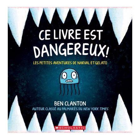 Ce livre est dangereux ! : Les petites aventures de Narval et Gelato T.01 : Couverture souple