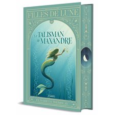 Filles de lune T.03 : Le talisman de Maxandre : 15-17