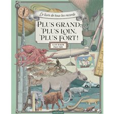 Plus grand, plus loin, plus fort ! : Le livre de tous les records