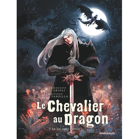 Le chevalier au dragon T.02 : Le val sans retour : Bande dessinée