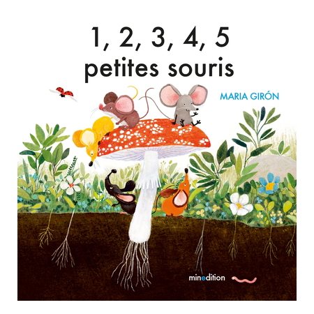1, 2, 3, 4, 5 petites souris : Un livre d'images Minedition : Couverture rigide