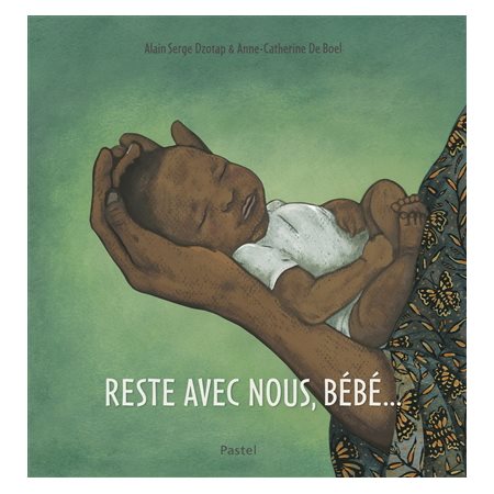 Reste avec nous, bébé ... : Pastel : Couverture rigide