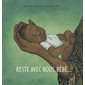 Reste avec nous, bébé ... : Pastel : Couverture rigide