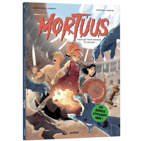 Mortuus T.01 : Ceux qui vont pourrir te saluent : Auzou BD : Bande dessinée