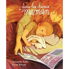 Dans les cheveux de maman : Robert Laffont jeunesse : Couverture rigide
