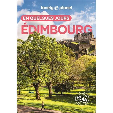 Edimbourg en quelques jours (Lonely planet) : 7e édition : En quelques jours