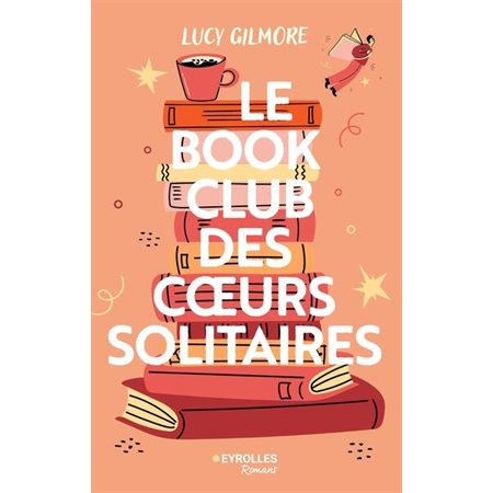 Le book club des coeurs solitaires : Roman. Pop' littérature