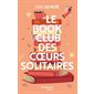 Le book club des coeurs solitaires : Roman. Pop' littérature