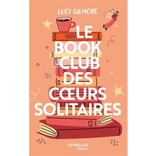 Le book club des coeurs solitaires : Roman. Pop' littérature
