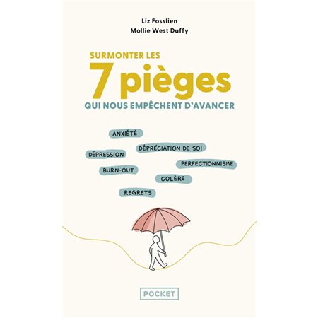 Surmonter les 7 émotions qui nous pourrissent la vie (FP) : Anxiété, dépréciation de soi, dépression, burn-out, perfectionnisme, regrets : Le guide de santé mentale pour aller bien quand tout va mal