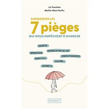 Surmonter les 7 émotions qui nous pourrissent la vie (FP) : Anxiété, dépréciation de soi, dépression, burn-out, perfectionnisme, regrets : Le guide de santé mentale pour aller bien quand tout va mal