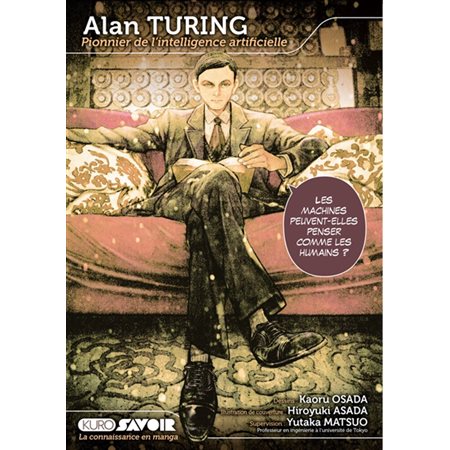 Alan Turing : Pionnier de l'intelligence artificielle : KuroSavoir : Manga : ADO : SHONEN