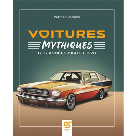 Voitures mythiques des années 1960 et 1970