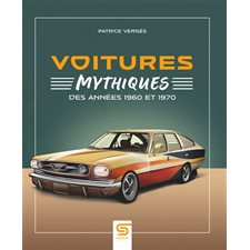 Voitures mythiques des années 1960 et 1970