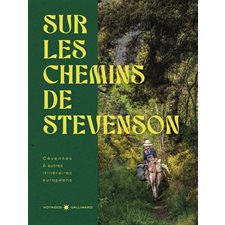 Sur les chemins de Stevenson (Gallimard) : Cévennes & autres itinéraires européens : Gallimard voyage